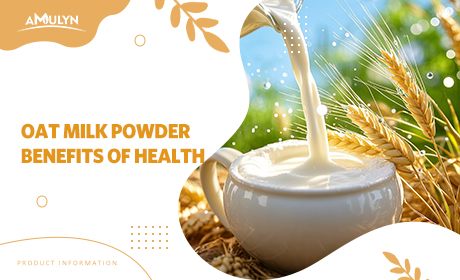 Oat Milk Powder Benefits of Health